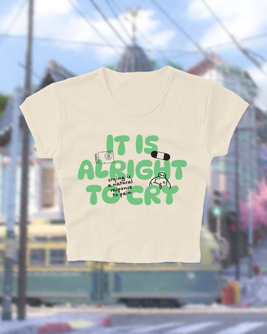 It is Alright to Cry Crop Top